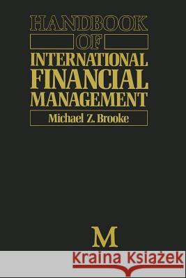 Handbook of International Financial Management Michael Z. Brooke 9781349117970 Palgrave MacMillan