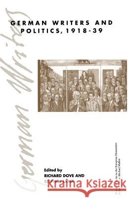 German Writers and Politics 1918-39 Richard Dove Michael Mallett Stephen Lamb 9781349118175