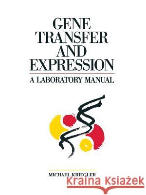 Gene Transfer and Expression: A Laboratory Manual Kriegler, Michael 9781349118939 Palgrave MacMillan