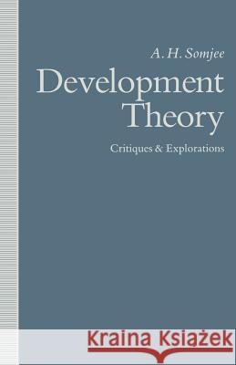 Development Theory: Critiques and Explorations A. H. Somjee 9781349119271 Palgrave MacMillan