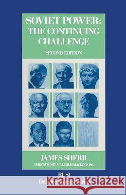 Soviet Power: The Continuing Challenge James Sherr 9781349120772 Palgrave MacMillan