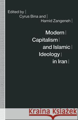 Modern Capitalism and Islamic Ideology in Iran Cyrus Bina 9781349125968