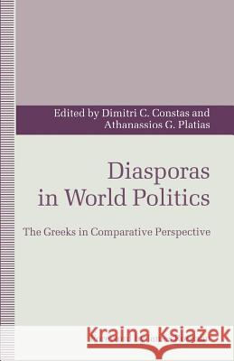 Diasporas in World Politics: The Greeks in Comparative Perspective Constas, Dimitri 9781349127085 Palgrave MacMillan