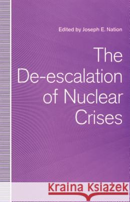 The De-Escalation of Nuclear Crises Nation, Joseph E. 9781349127368 Palgrave MacMillan