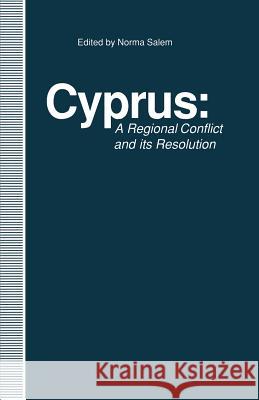 Cyprus: A Regional Conflict and Its Resolution Salem, Norma 9781349127832 Palgrave MacMillan