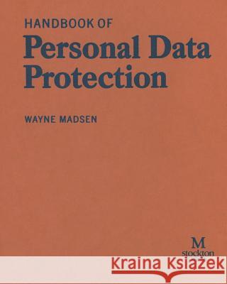 Handbook of Personal Data Protection Wayne Madsen 9781349128082