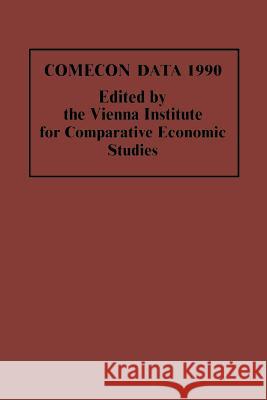 Comecon Data 1990 Vienna Institute for Comparative Economi 9781349128112 Palgrave MacMillan