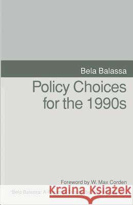 Policy Choices for the 1990s Bela Balassa 9781349130351 Palgrave MacMillan