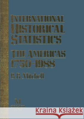 International Historical Statistics: The Americas 1750-1988 Mitchell, Brian 9781349130733