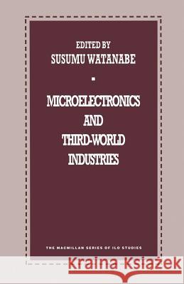 Microelectronics and Third-World Industries Susumu Watanabe 9781349131242 Palgrave MacMillan