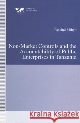 Non-Market Controls and the Accountability of Public Enterprises in Tanzania Paschal Mihyo 9781349131921 Palgrave MacMillan