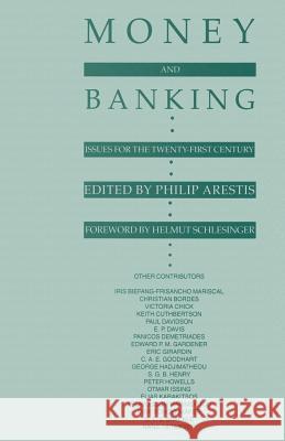 Money and Banking: Issues for the Twenty-First Century Arestis, Philip 9781349133215
