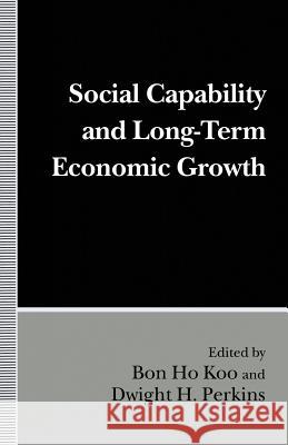 Social Capability and Long-Term Economic Growth Bon Ho Koo Dwight H. Perkins 9781349135141 Palgrave MacMillan