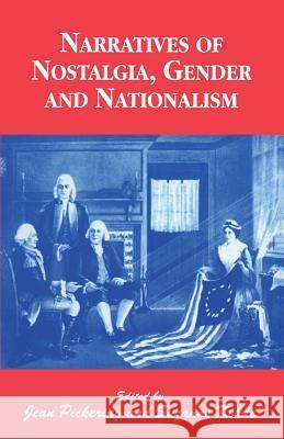 Narratives of Nostalgia, Gender and Nationalism Suzanne Kehde Jean Pickering 9781349136001 Palgrave MacMillan