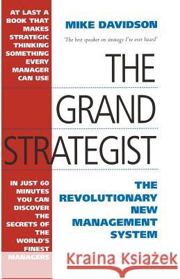 The Grand Strategist: The Revolutionary New Management System Davidson, Mike 9781349137213 Palgrave MacMillan