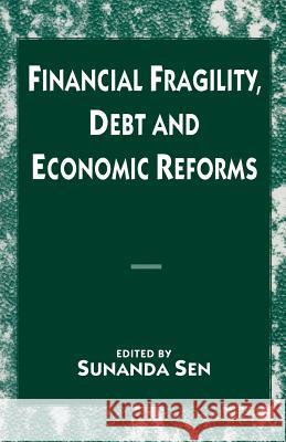 Financial Fragility, Debt and Economic Reforms Sunanda Sen 9781349138036 Palgrave MacMillan