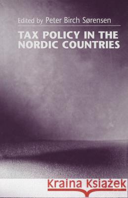 Tax Policy in the Nordic Countries Peter Birch Sorensen 9781349138241 Palgrave MacMillan