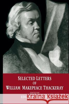 Selected Letters of William Makepeace Thackeray Edgar F. Harden 9781349140756 Palgrave MacMillan