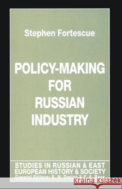 Policy-Making for Russian Industry Stephen Fortescue 9781349141746 Palgrave MacMillan