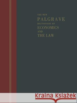 The New Palgrave Dictionary of Economics and the Law Peter Newman 9781349142880 Palgrave MacMillan