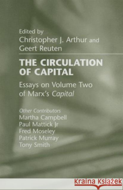The Circulation of Capital: Essays on Volume Two of Marx's Capital Arthur, Christopher J. 9781349143214 Palgrave MacMillan