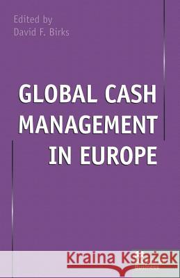 Global Cash Management in Europe David F. Birks 9781349146642