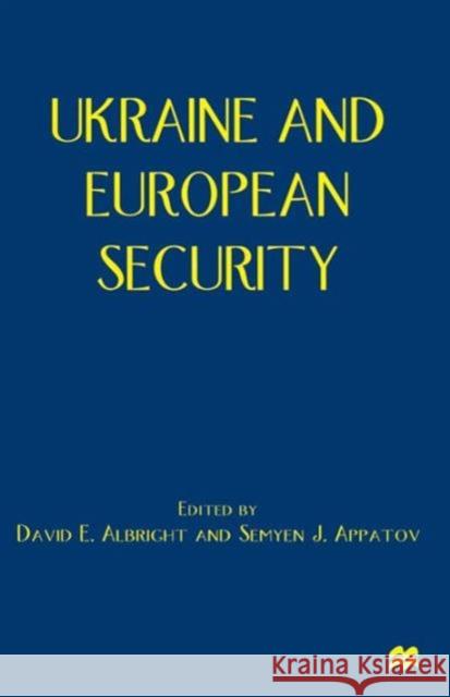Ukraine and European Security David Albright Semyen J. Appatov 9781349147458