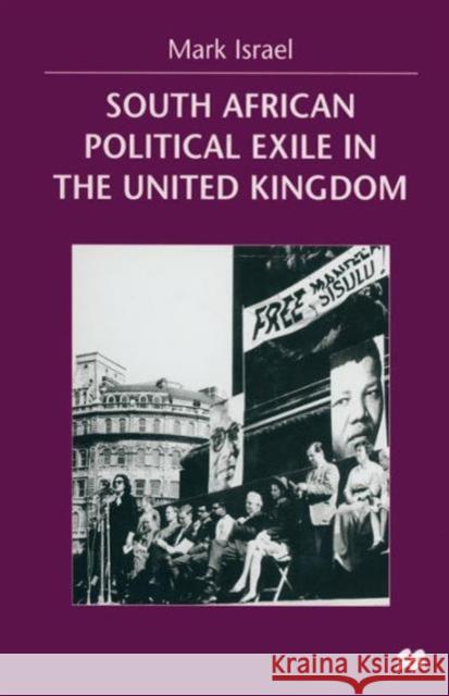 South African Political Exile in the United Kingdom Mark Israel 9781349149254