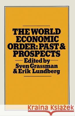 The World Economic Order: Past and Prospects Lundberg, E. 9781349164905 Palgrave MacMillan