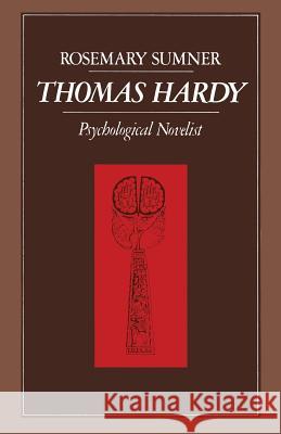 Thomas Hardy: Psychological Novelist Sumner, Rosemary 9781349165421