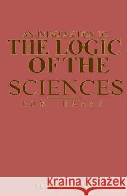 An Introduction to the Logic of the Sciences Rom Harre Neelam Srivastava 9781349171040 Palgrave MacMillan