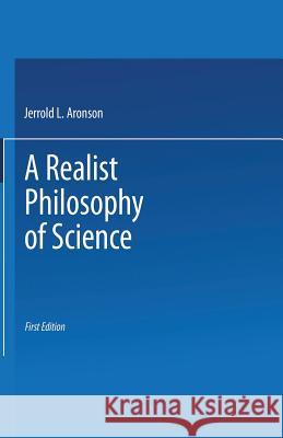 A Realist Philosophy of Science J. Aronson 9781349173808 Palgrave MacMillan