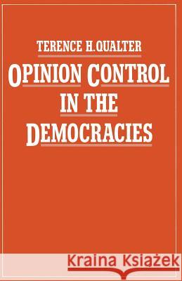 Opinion Control in the Democracies Terence H. Qualter 9781349177776 Palgrave MacMillan