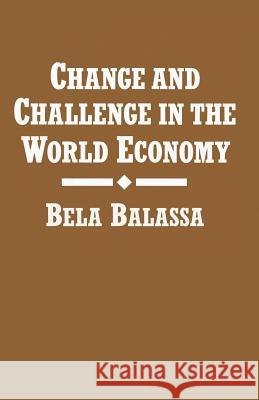 Change and Challenge in the World Economy Bela Balassa 9781349179930