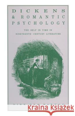 Dickens and Romantic Psychology: The Self in Time in Nineteenth-Century Literature Den, Dink 9781349185788 Palgrave MacMillan