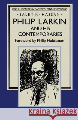 Philip Larkin and His Contemporaries: An Air of Authenticity Hobsbaum, Philip 9781349193318 Palgrave MacMillan