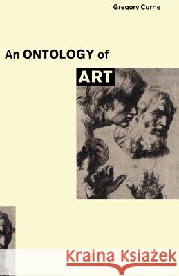 An Ontology of Art Gregory Currie 9781349200405 Palgrave MacMillan