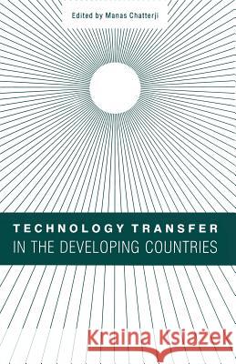 Technology Transfer in the Developing Countries Manas Chatterji 9781349205608 Palgrave MacMillan