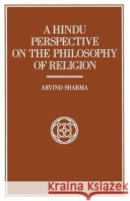 A Hindu Perspective on the Philosophy of Religion Arvind Sharma 9781349207992 Palgrave MacMillan