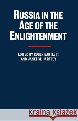 Russia in the Age of the Enlightenment: Essays for Isabel de Madariaga Bartlett, Roger 9781349208999 Palgrave MacMillan