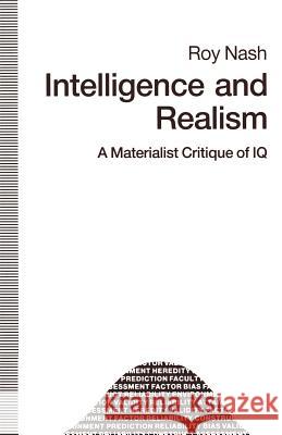 Intelligence and Realism: A Materialist Critique of IQ Nash, Roy 9781349211456 Palgrave MacMillan