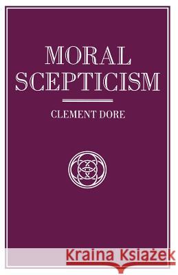 Moral Scepticism Clement Dore 9781349213337 Palgrave MacMillan