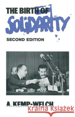 The Birth of Solidarity A. Kemp-Welch 9781349214723 Palgrave MacMillan