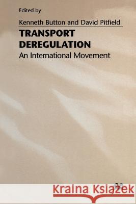 Transport Deregulation: An International Movement Button, Kenneth 9781349216185 Palgrave MacMillan