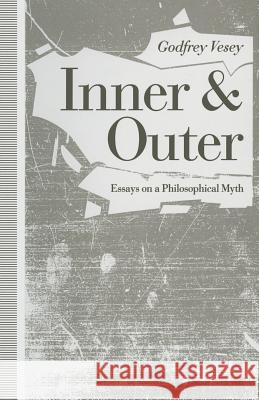 Inner and Outer: Essays on a Philosophical Myth Vesey, Godfrey N. 9781349216413 Palgrave MacMillan