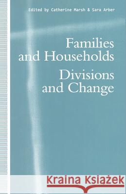 Families and Households: Divisions and Change Marsh, Catherine 9781349218967 Palgrave MacMillan