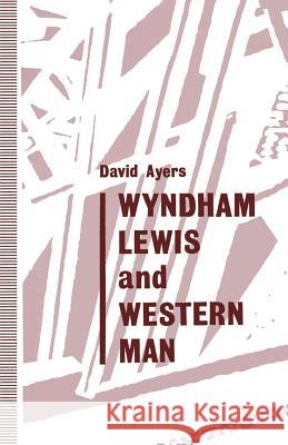 Wyndham Lewis and Western Man David Ayers Adam Hanna 9781349220779 Palgrave MacMillan