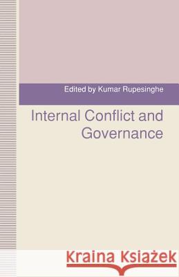 Internal Conflict and Governance Kumar Rupesinghe 9781349222483 Palgrave MacMillan