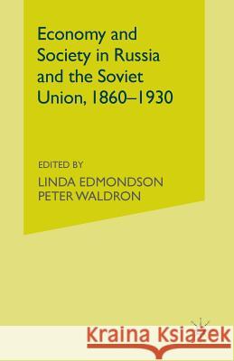 Economy and Society in Russia and the Soviet Union, 1860-1930: Essays for Olga Crisp Edmondson, Linda 9781349224357 Palgrave MacMillan