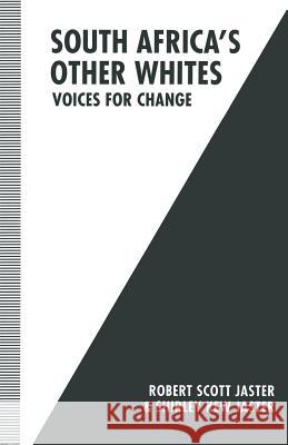 South Africa's Other Whites: Voices for Change Jaster, Robert Scott 9781349224586 Palgrave MacMillan